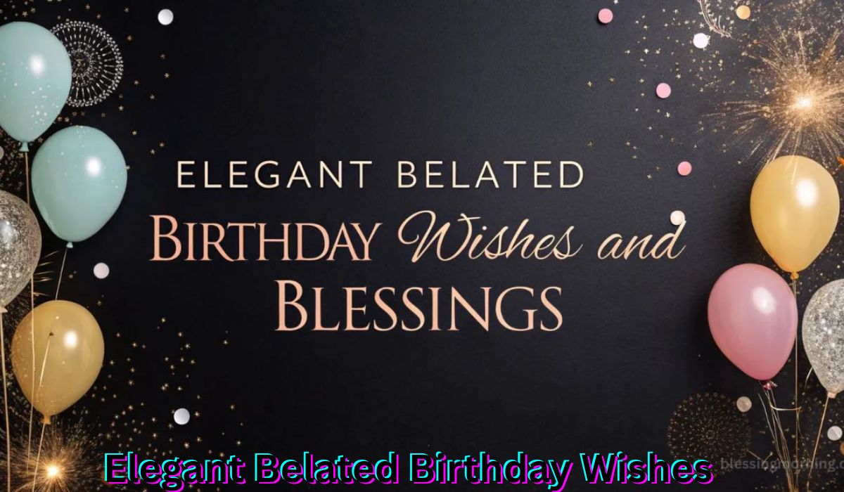 elegant-belated-birthday-wishes