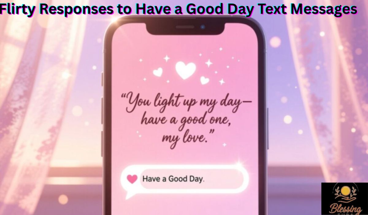 flirty-responses-to-have-a-good-day-text-messages