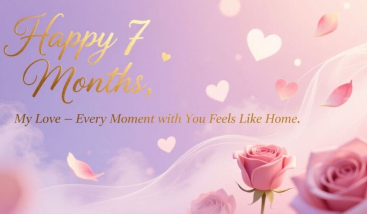heartfelt-seven-month-anniversary-wishes-and-quotes