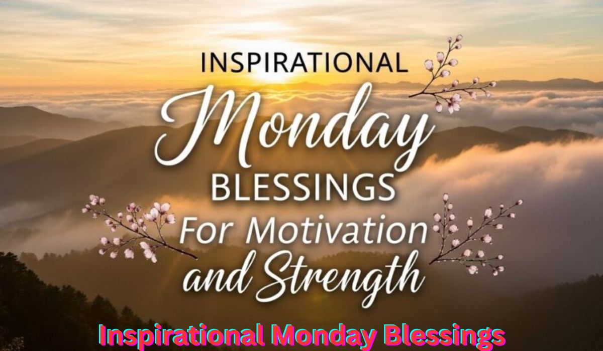 Inspirational Monday Blessings